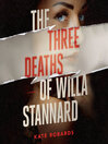 Cover image for The Three Deaths of Willa Stannard